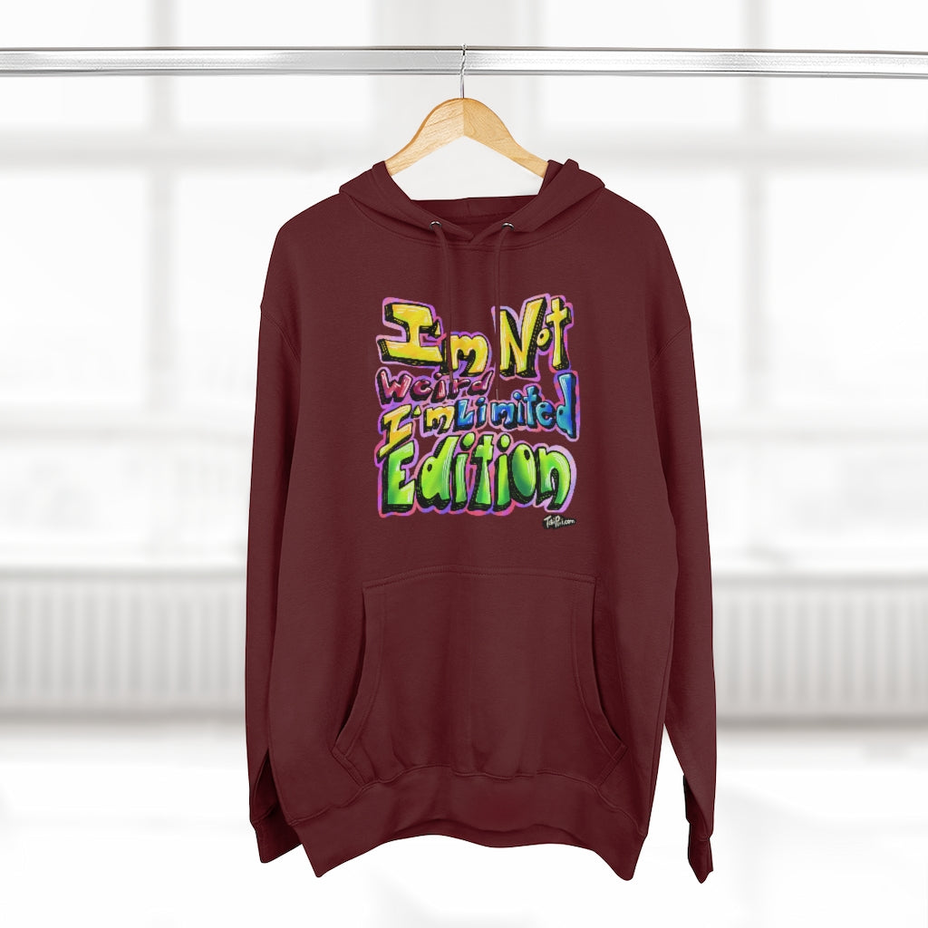 I’m Not Weird, I’m Limited Edition Hoodie