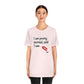 I am Pretty Normal, Until I See SALE Unisex T-Shirt