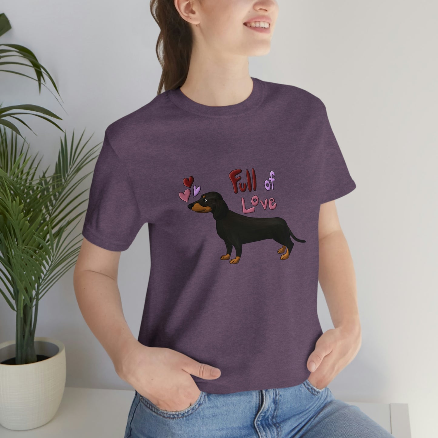 Full Of Love Dachshund 4 Unisex Jersey Short Sleeve Tee
