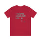 I am Pretty Normal, Until I See Wine Unisex T-Shirt