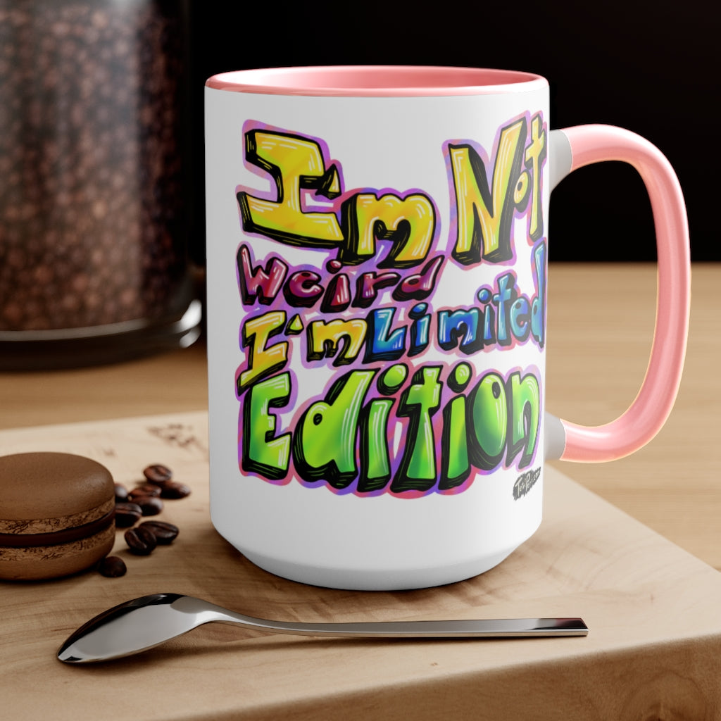 I’m Not Weird, I’m Limited Edition Mugs, 15oz