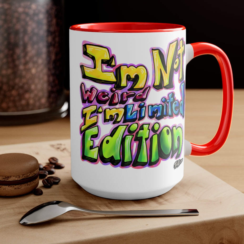 I’m Not Weird, I’m Limited Edition Mugs, 15oz