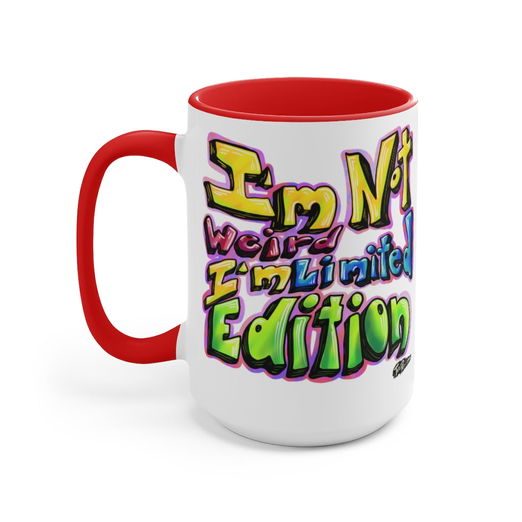 I’m Not Weird, I’m Limited Edition Mugs, 15oz
